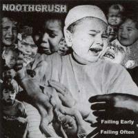 Noothgrush - Failing Early Failing Often